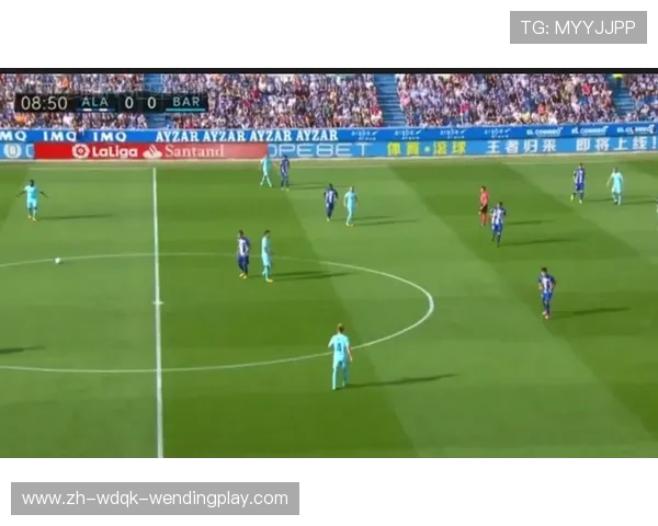 西甲联赛巴萨对阿拉维斯赛事回顾